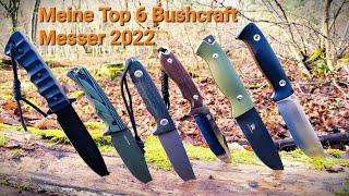 Meine Top 6 Bushcraft , Outdoor und Survivalmesser Messer 2022