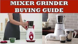 Mixer Grinder Buying Guide | How to select the Best Mixer Grinder