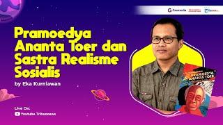 Pramoedya Ananta Toer dan Sastra Realisme Sosialis - Eka Kurniawan