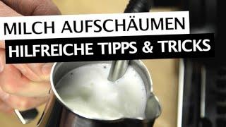 Milch aufschäumen | So gelingt der perfekte Milchschaum | Hilfreiche Tipps & Tricks