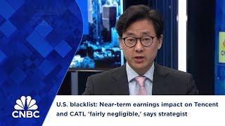 U.S. blacklist: Near-term earnings impact on Tencent and CATL 'fairly negligible,' says strategist