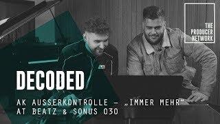 De:Coded – AK Ausserkontrolle "Immer mehr" (prod. AT Beatz & Sonus030) | The Producer Network