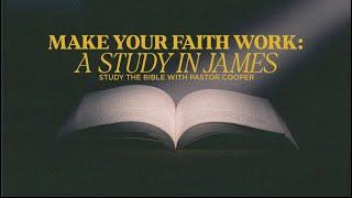 Make Your Faith Work - Part 10 | PASTOR DAVID COOPER | Mount Paran Church