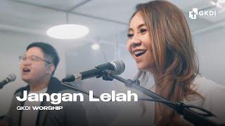 "JANGAN LELAH" [COVER] | GKDI WORSHIP | Lagu Rohani