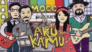 Mocca - Aku dan Kamu (Official Lyric Video)