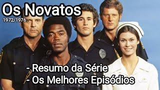 Os Novatos (1972/1976 ) Resumo da Série e os Melhores Episódios