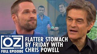 Get a Flatter Stomach by Friday with Chris Powell | Dr. Oz | S7 | Ep 108 | Full Episode