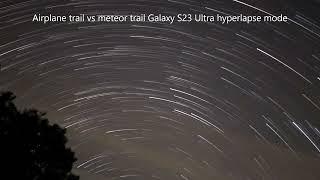 Time lapse. Meteor captured on Galaxy S 23 Ultra (at the 20 second mark).