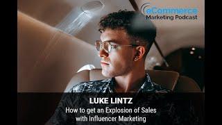 How to get an Explosion of Sales with Influencer Marketing | Luke Lintz