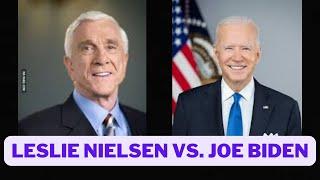 Leslie Nielsen vs. Joe Biden