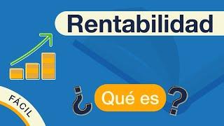 ¿Qué es la RENTABILIDAD? | Explicado FÁCIL 