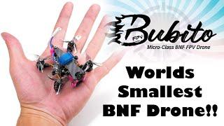 Bubito by Bubby FPV || Smallest BNF Drone Ever?!???