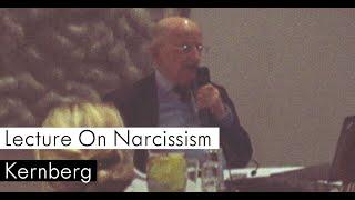 Otto Kernberg - Lecture on Narcisism