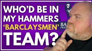 WHO WOULD BE IN A WEST HAM 'BARCLAYSMEN' XI? - GIVE US YOUR OPINIONS | PREMIER LEAGUE