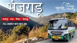 हिमाचल की अनदेखी सबसे खूबसूरत घाटी ️। चुराह चंबा । Parwanoo to Bhanjradu | Hrtc bus journey | Tissa