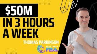 $50M in 3 hours a Week with 40 Staff   Thomas Parkinson from Fast Track FBA