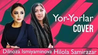 Dilnoza Ismiyaminova & Hilola Samirazar - Yor-yorlar Cover | Дилноза Исмияминова & Хилола Самиразар