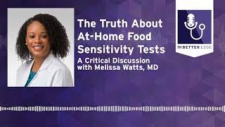 The Truth About At-Home Food Sensitivity Tests: A Critical Discussion With Melissa Watts, MD