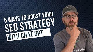 5 Ways to Boost Your SEO Strategy with ChatGPT