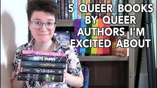 5 Queer Books by Queer Authors I'm Excited About