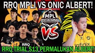 RRQ MPLI VS ONIC ALBERT! FORMASI BARU RRQ TRIAL S13 PERMALUKAN ALBERT