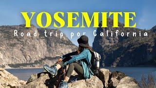 Road Trip a YOSEMITE | Así es uno de los parques nacionales más hermosos de Estados Unidos