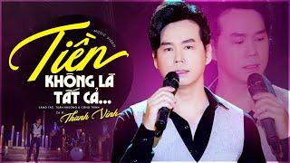 Tiền Không Là Tất Cả - (Tiền Nhiều Để Làm Gì 2) | Thanh Vinh | MV OFFICIAL