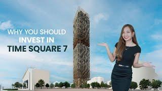 Why You Should Invest in Time Square 7 | Cambodia Real Estate