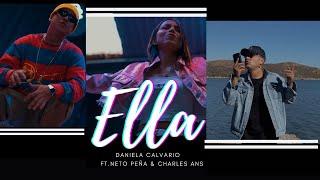 Dany Calvario - Ella [Feat. Neto Peña & Charles Ans] (Video Oficial)