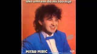 Mitar Miric - Kaznio me zivot majko - (Audio 1987) HD