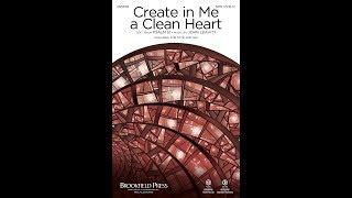 CREATE IN ME A CLEAN HEART (SATB Choir) - John Leavitt