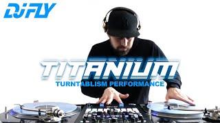 David Guetta ft. Sia - Titanium (Dj Fly Turntablism Performance)