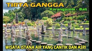 WISATA ALAM YANG MENYEJUKKAN | TIRTA GANGGA | WISATA POPULER DI BALI SELATAN