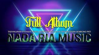 FULL ALBUM NADARIA || KHITANAN NILNAL KLAKAHKASIHAN GEMBONG || BEDE AUDIO