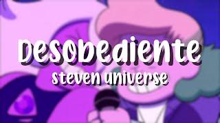 Desobediente | Steven universe | Letra/Lyrics |