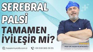 Serebral Palsi Tamamen İyileşir Mi? | Prof. Dr. Hasan Hilmi Muratlı - Ortopedi ve Travmatoloji