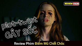 Bộ Phim Kinh Dị Có Cú Twist Khiến Ai Xem Đều Giật Mình - Review Phim ĐIỂM MÙ CHẾT CHÓC