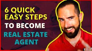 6 Quick Easy Steps To Become A Real Estate Agent in 2022