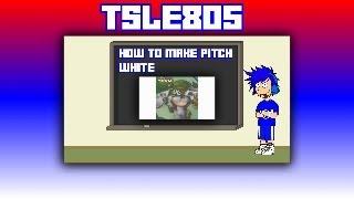Pitch White Tutorial
