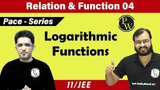 Relation and Function 04 | All about Logarithmic Function | Class 11 | IIT JEE