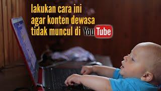 Cara Menghilangkan Konten Dewasa dan kekerasan di YouTube