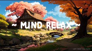 Mind Relax  Lofi Keep You Safe  Lofi Deep Focus to [ Study - Relax - Sleep ]