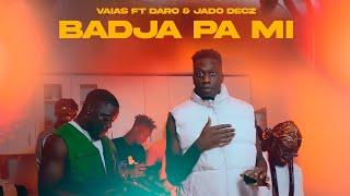 Vaias Lakaran  - BADJA PA MI - Feat DARO  &  Jadoh Decz  (Video Oficial 4K)