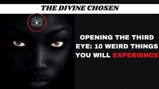 "10 Unusual Experiences When Opening Your Third Eye: Chosen Ones and Their Spiritual Encounters"