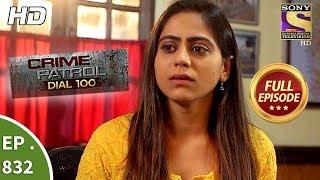 Crime Patrol Dial 100 - Ep 832 - Full Episode - 31st July, 2018