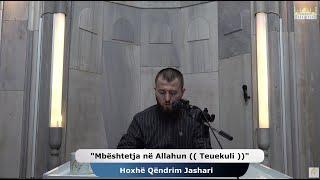 (( 52 )) Mbështetja në Allahun (( Teuekuli ))  | Hoxhë Qëndrim Jashari