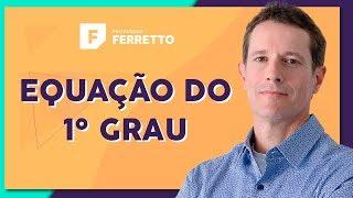 EQUAÇÃO DO 1º GRAU: Teoria e Interpretação | Matemática Básica - Aula 14