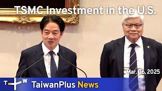 TSMC Investment in the U.S., TaiwanPlus News – 18:00, March 6, 2025｜TaiwanPlus News