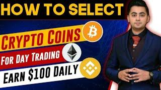 How To Select Best Altcoins For Day Trading ? Earn $100 Daily - Intraday Trading Cryptocurrency