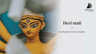 Namo Devi | Devi Stuti | Kathak Performance | Bhavakruti, A School of Kathak dance